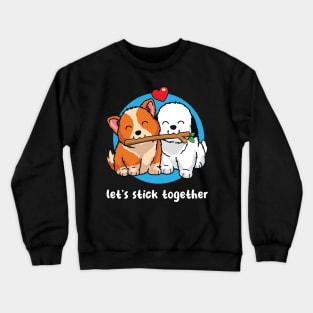 Let's stick together (on dark colors) Crewneck Sweatshirt